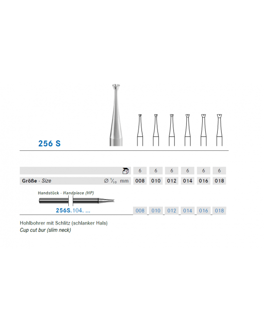 256S Cup cut bur (slim neck)